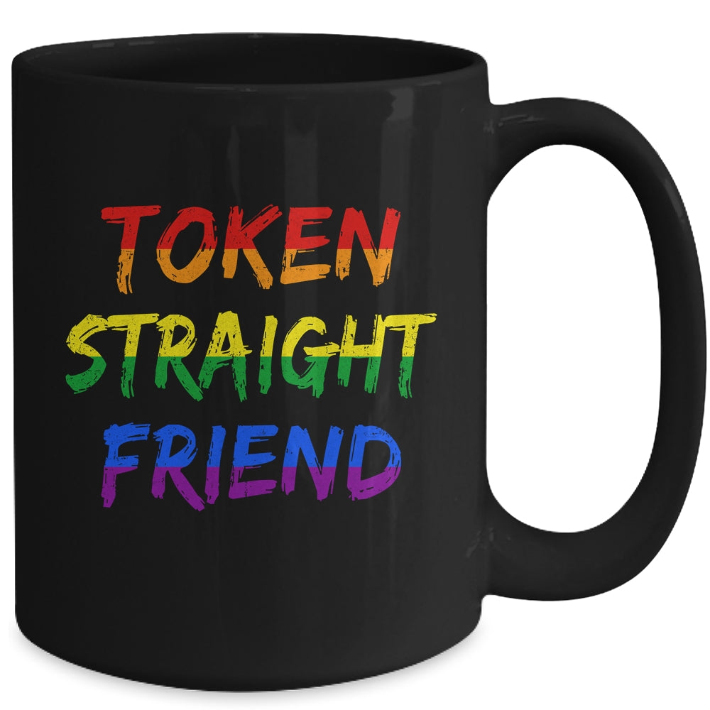 Token Straight Friend GAY PRIDE LGBTQ Rainbow Colors Mug | teecentury