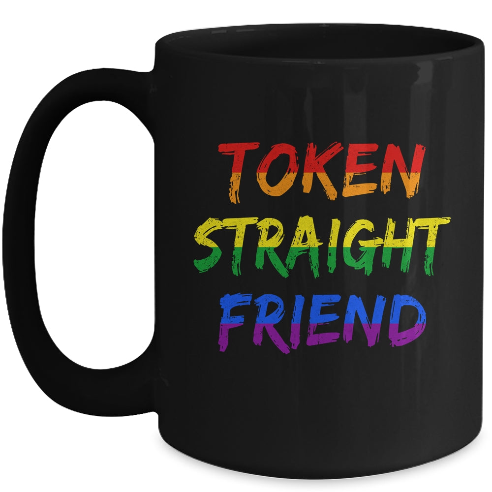 Token Straight Friend GAY PRIDE LGBTQ Rainbow Colors Mug | teecentury