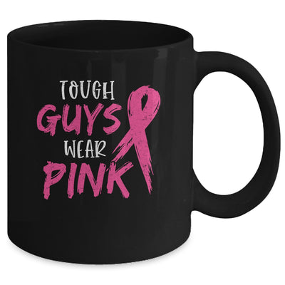 Tough Guys Wear Pink Breast Cancer Awareness Mug Coffee Mug | Teecentury.com