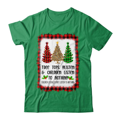 Tree Tops Glisten And Children Listen To Nothing Christmas T-Shirt & Sweatshirt | Teecentury.com