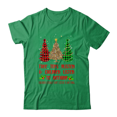 Tree Tops Glisten Children Listen To Nothing Christmas T-Shirt & Sweatshirt | Teecentury.com