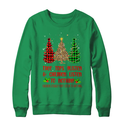 Tree Tops Glisten Children Listen To Nothing Christmas T-Shirt & Sweatshirt | Teecentury.com