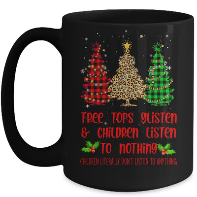 Tree Tops Glisten Children Listen To Nothing Christmas Mug Coffee Mug | Teecentury.com