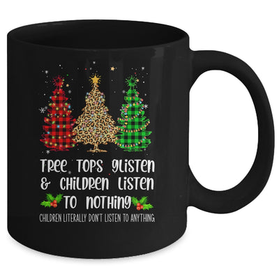 Tree Tops Glisten Children Listen To Nothing Christmas Xmas Mug Coffee Mug | Teecentury.com