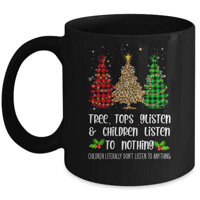 Tree Tops Glisten Children Listen To Nothing Christmas Xmas Mug Coffee Mug | Teecentury.com