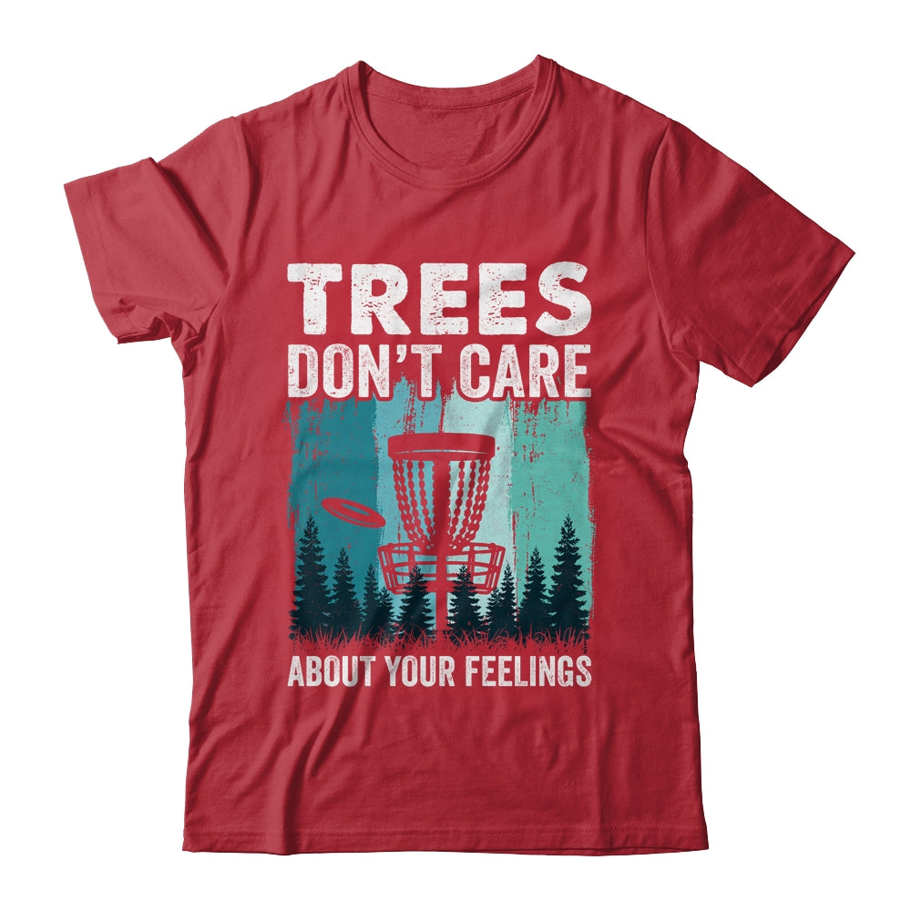 Trees Don't Care Disc Golf Player Design For Men Women Shirt & Hoodie | teecentury