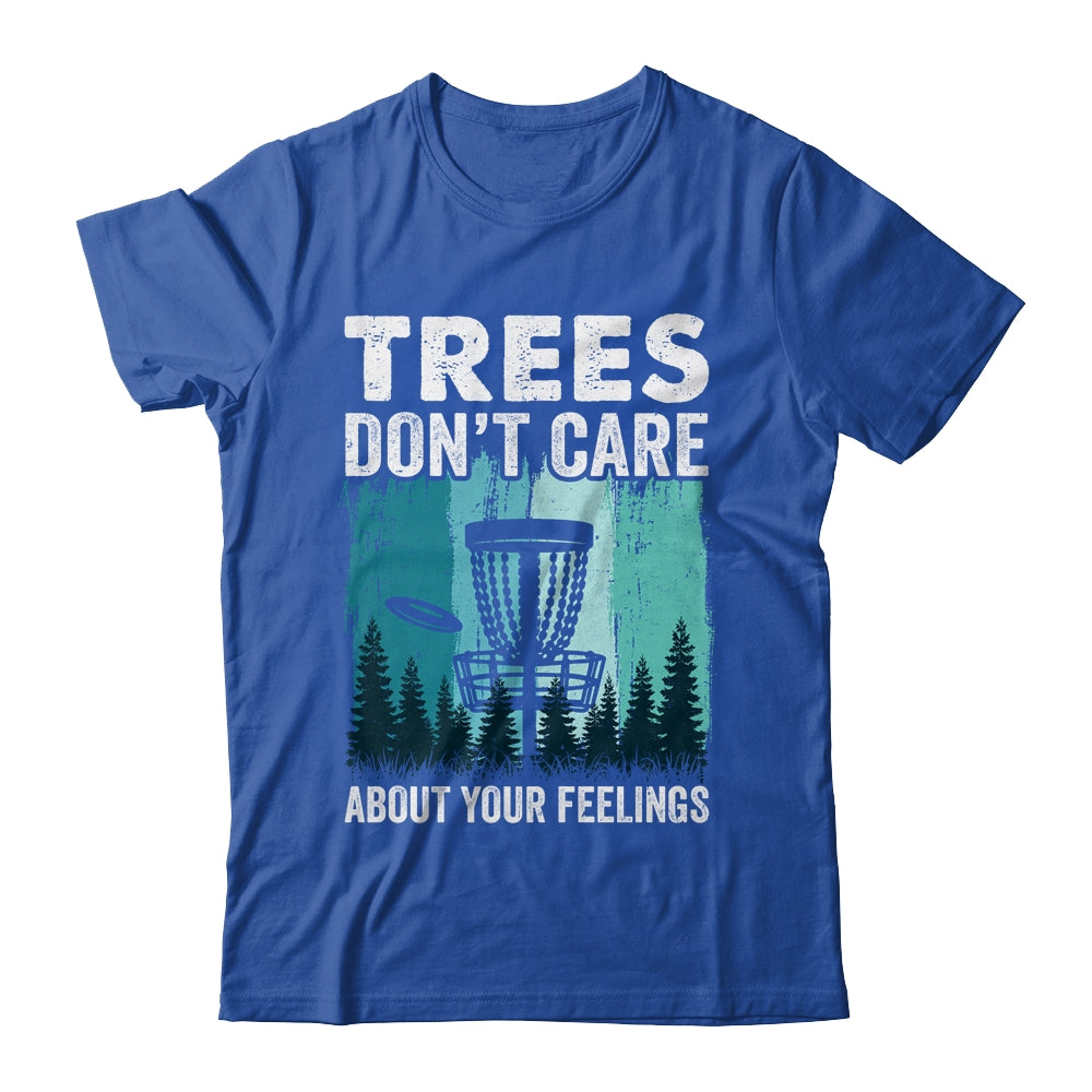 Trees Don't Care Disc Golf Player Design For Men Women Shirt & Hoodie | teecentury
