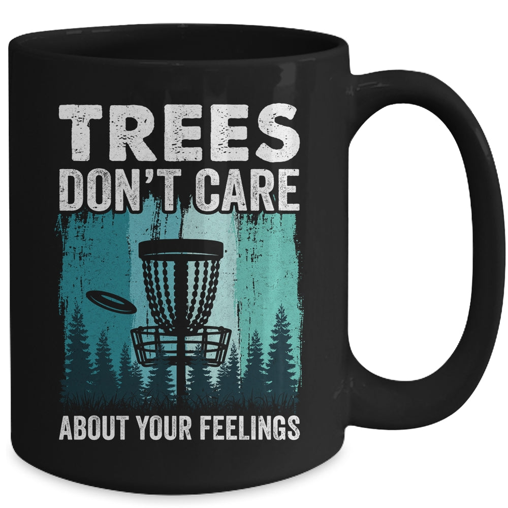 Trees Don't Care Disc Golf Player Design For Men Women Mug | teecentury