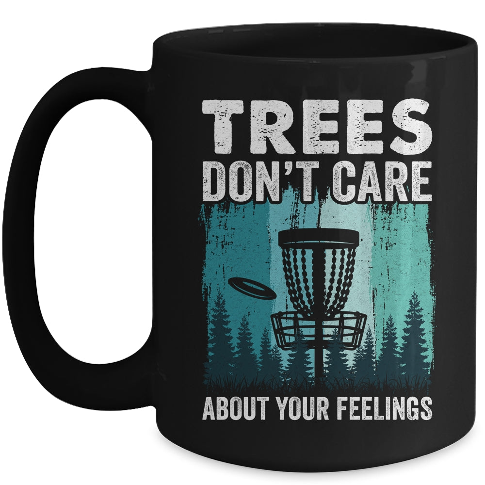 Trees Don't Care Disc Golf Player Design For Men Women Mug | teecentury