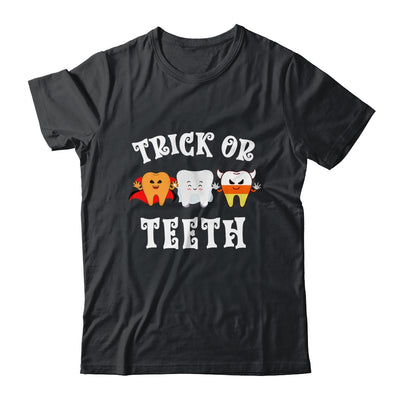 Trick Or Teeth Funny Dental Halloween Treat Dentist Shirt & Hoodie | teecentury