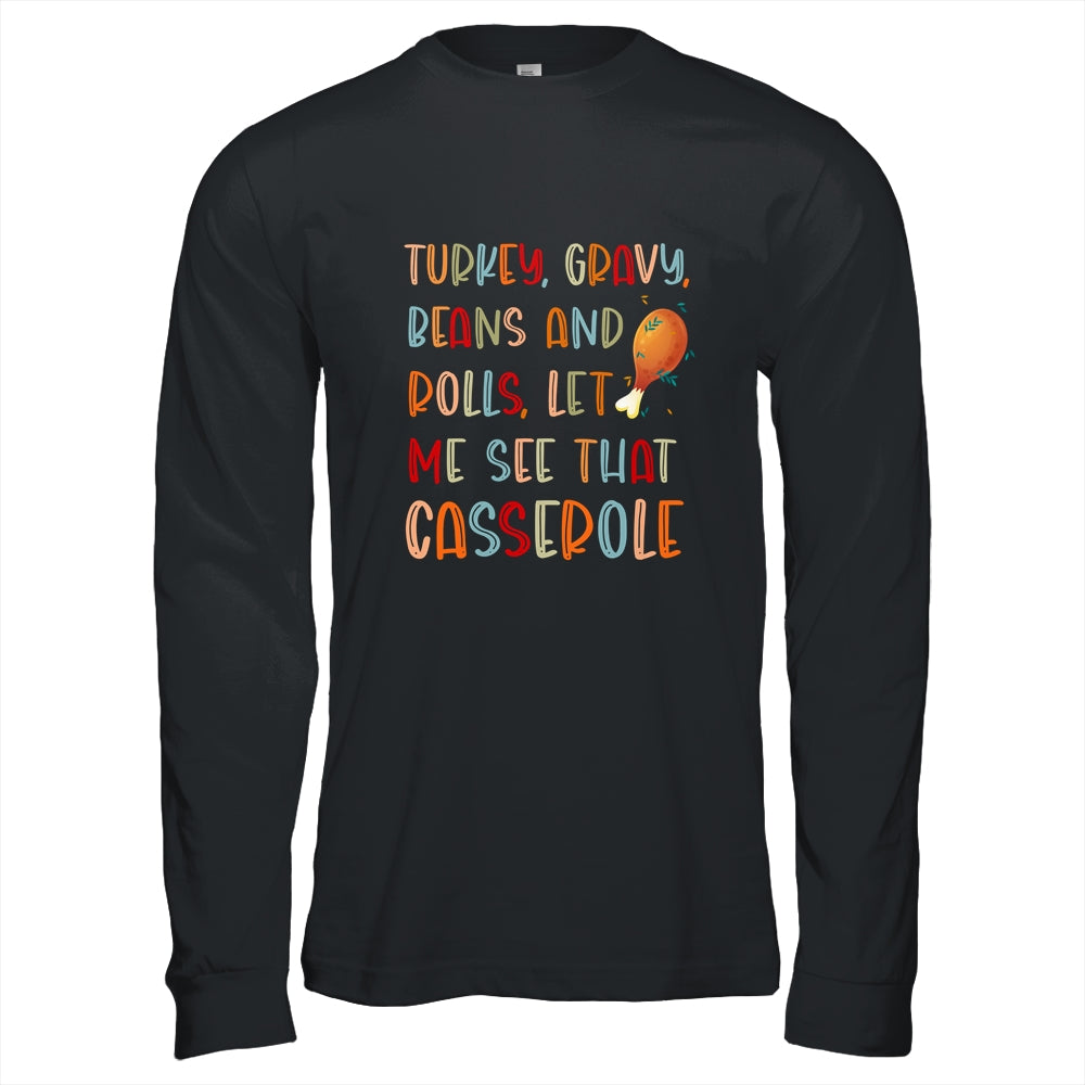 Turkey Gravy Beans And Rolls Let Me See That Casserole T-Shirt & Hoodie | Teecentury.com