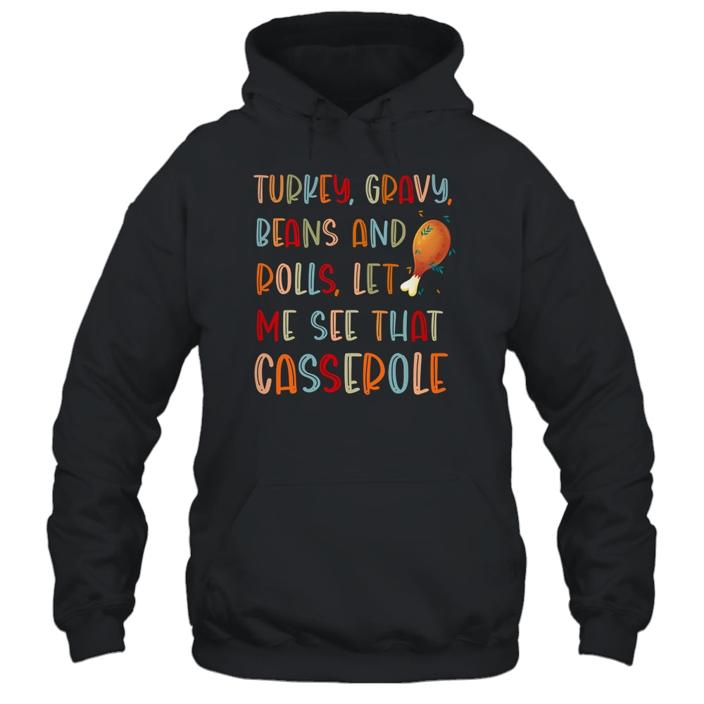 Turkey Gravy Beans And Rolls Let Me See That Casserole T-Shirt & Hoodie | Teecentury.com