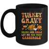 Turkey Gravy Beans And Rolls Let Me See That Groovy Mug | teecentury