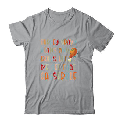 Turkey Gravy Beans Rolls Let Me See That Casserole T-Shirt & Hoodie | Teecentury.com