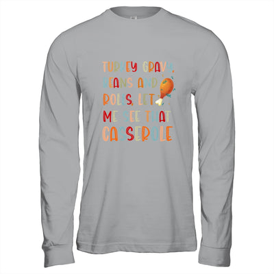 Turkey Gravy Beans Rolls Let Me See That Casserole T-Shirt & Hoodie | Teecentury.com