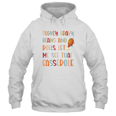 Turkey Gravy Beans Rolls Let Me See That Casserole T-Shirt & Hoodie | Teecentury.com