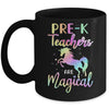 Unicorn Funny Pre K Teachers Are Magical Mug Coffee Mug | Teecentury.com