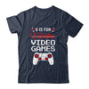 V Is For Video Games Valentines Day Funny Gamer Boy Men Gift T-Shirt & Hoodie | Teecentury.com