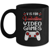 V Is For Video Games Valentines Day Funny Gamer Boy Men Gift Mug Coffee Mug | Teecentury.com