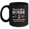 Vaccination Nurse Like A Regular Nurse Only Much Cooler Mug Coffee Mug | Teecentury.com