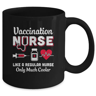Vaccination Nurse Like A Regular Nurse Only Much Cooler Mug Coffee Mug | Teecentury.com
