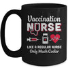 Vaccination Nurse Like A Regular Nurse Only Much Cooler Mug Coffee Mug | Teecentury.com