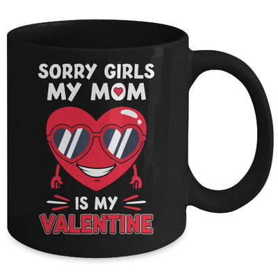 Valentines Day Boys Kids Sorry Girls My Mom Is My Valentine Mug Coffee Mug | Teecentury.com