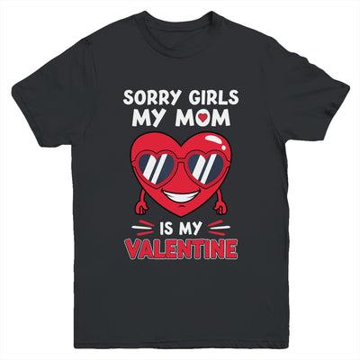 Valentines Day Boys Kids Sorry Girls My Mom Is My Valentine Youth Youth Shirt | Teecentury.com