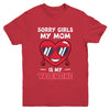 Valentines Day Boys Kids Sorry Girls My Mom Is My Valentine Youth Youth Shirt | Teecentury.com