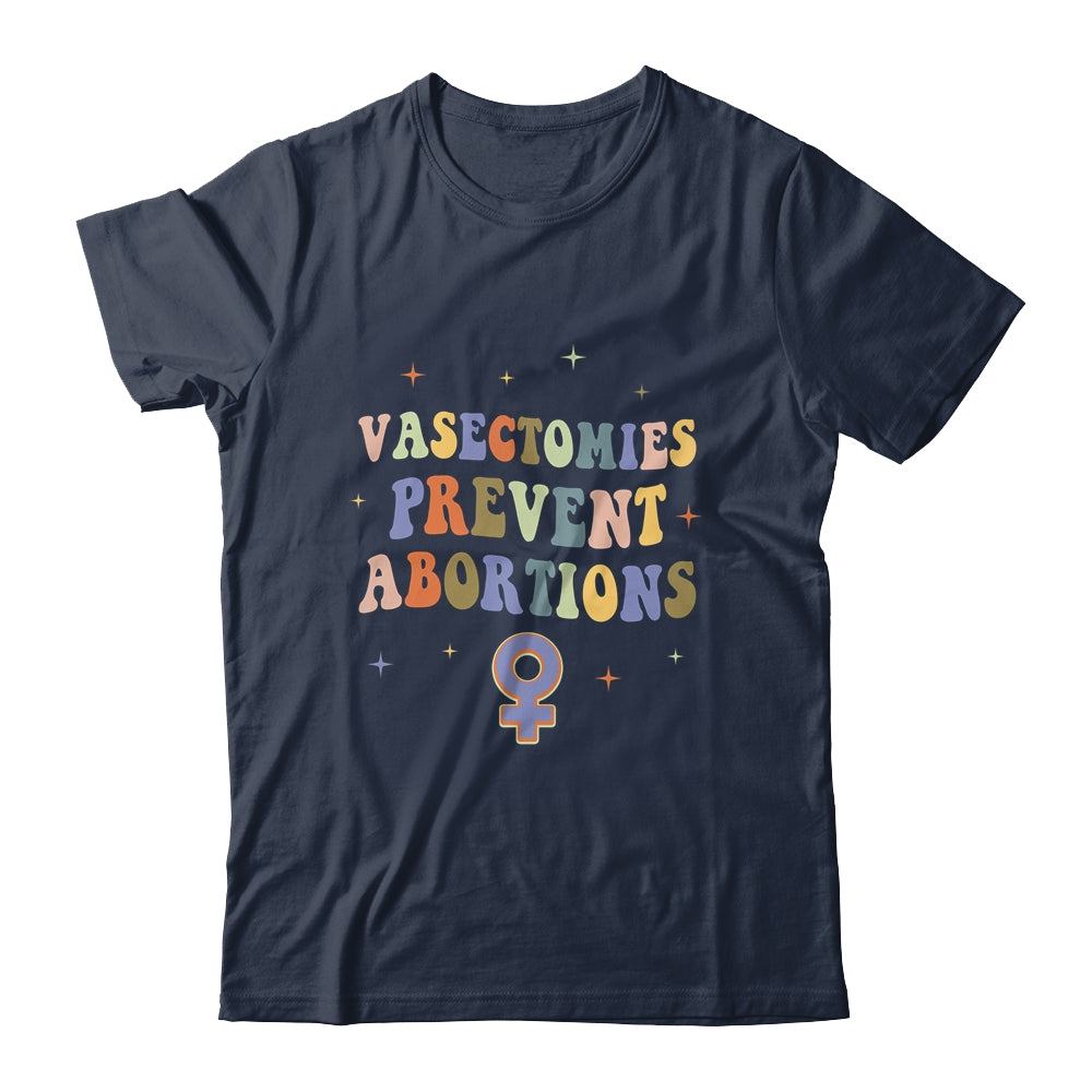 Vasectomies Prevent Abortions Pro Choice Female Rights Shirt & Tank Top | teecentury