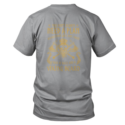 Viking Beard You Don't Always Need A Plan Funny T-Shirt & Hoodie | Teecentury.com