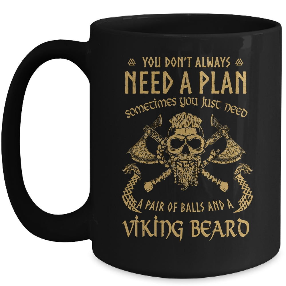 Viking Beard You Don't Always Need A Plan Funny Mug Coffee Mug | Teecentury.com