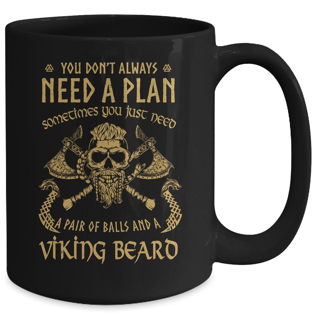 Viking Beard You Don't Always Need A Plan Funny Mug Coffee Mug | Teecentury.com
