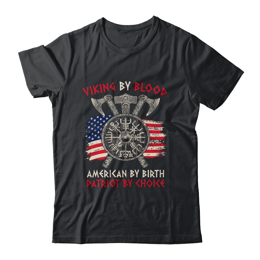 Viking By Blood American By Birth Patriot By Choice T-Shirt & Hoodie | Teecentury.com