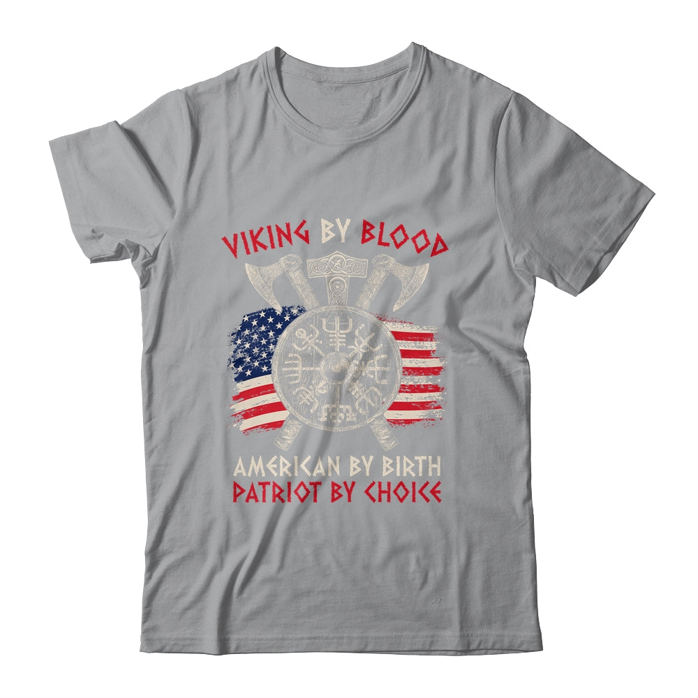 Viking By Blood American By Birth Patriot By Choice T-Shirt & Hoodie | Teecentury.com