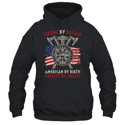 Viking By Blood American By Birth Patriot By Choice T-Shirt & Hoodie | Teecentury.com