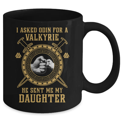 Viking For Men I Asked Odin He Sent Me My Daughter Mug Coffee Mug | Teecentury.com