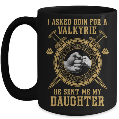 Viking For Men I Asked Odin He Sent Me My Daughter Mug Coffee Mug | Teecentury.com