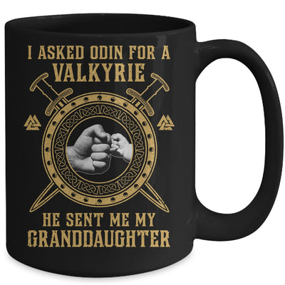 Viking For Men I Asked Odin He Sent Me My Granddaughter Mug Coffee Mug | Teecentury.com