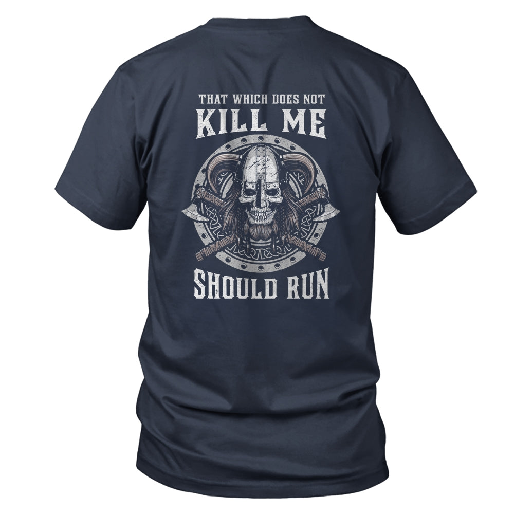 Viking Nordic That Which Does Not Kill Me Should Run T-Shirt & Hoodie | Teecentury.com