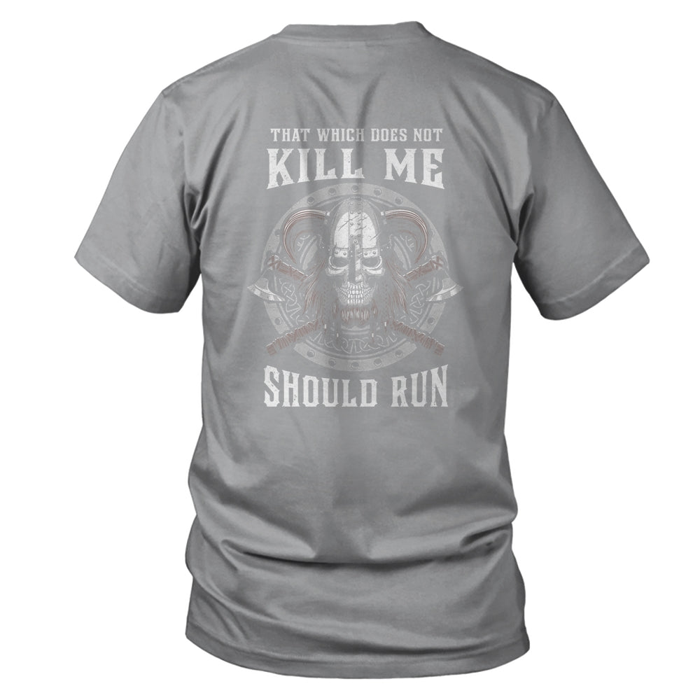 Viking Nordic That Which Does Not Kill Me Should Run T-Shirt & Hoodie | Teecentury.com