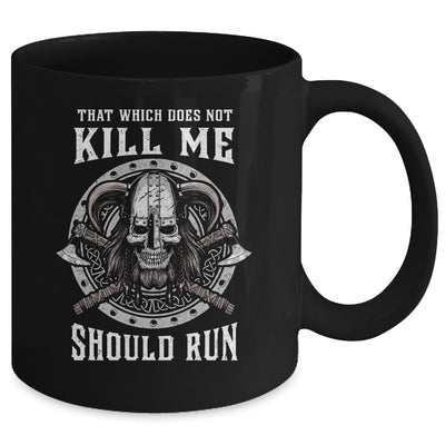 Viking Nordic That Which Does Not Kill Me Should Run Mug Coffee Mug | Teecentury.com