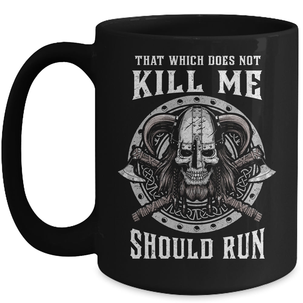 Viking Nordic That Which Does Not Kill Me Should Run Mug Coffee Mug | Teecentury.com