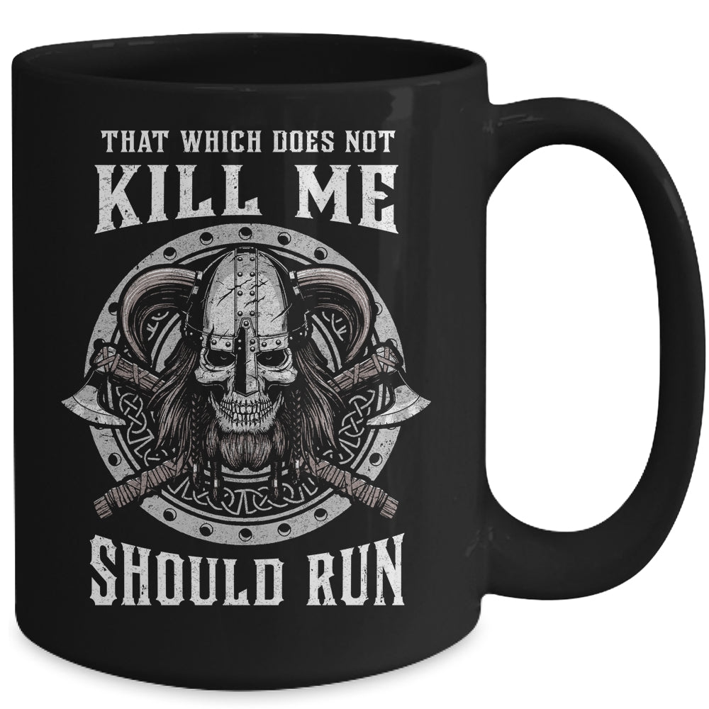 Viking Nordic That Which Does Not Kill Me Should Run Mug Coffee Mug | Teecentury.com