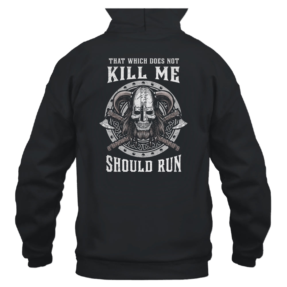 Viking Nordic That Which Does Not Kill Me Should Run T-Shirt & Hoodie | Teecentury.com