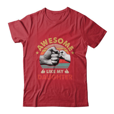 Vintage Awesome Like My Daughter Fathers Day Shirt & Hoodie | teecentury