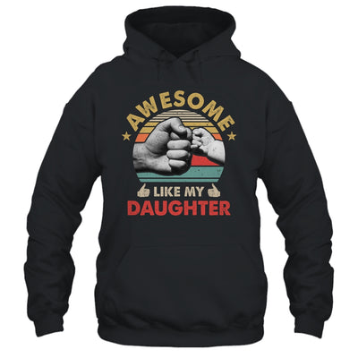 Vintage Awesome Like My Daughter Fathers Day Shirt & Hoodie | teecentury