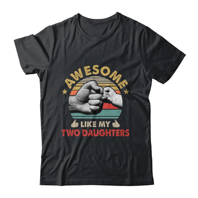 Vintage Awesome Like My Two Daughters Fathers Day Shirt & Hoodie | teecentury