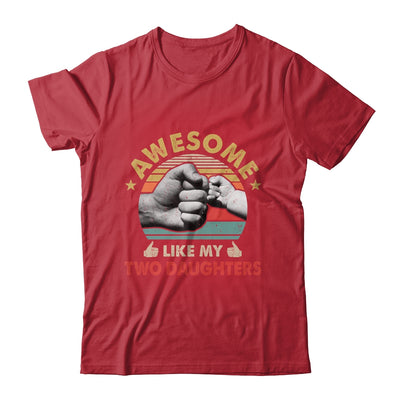 Vintage Awesome Like My Two Daughters Fathers Day Shirt & Hoodie | teecentury