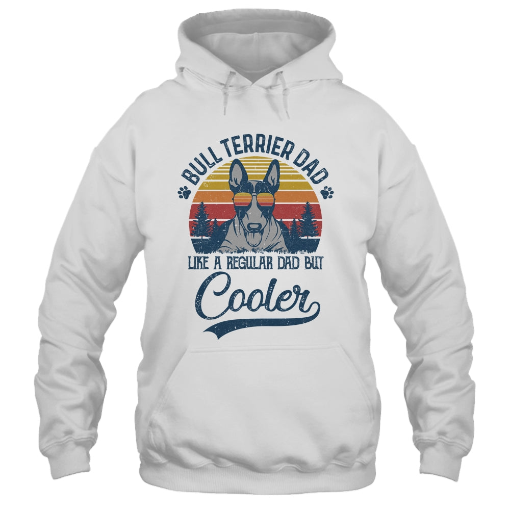 Vintage Bull Terrier Dad Like A Regular Dad But Cooler Funny T-Shirt & Hoodie | Teecentury.com